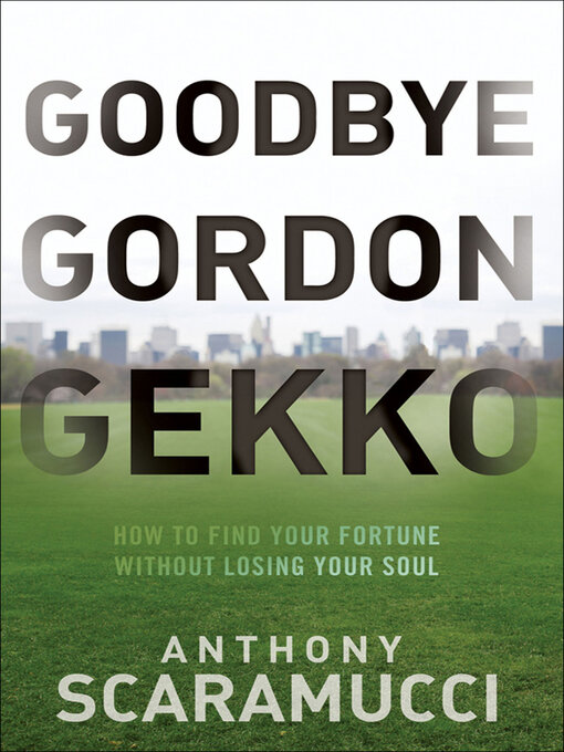 Title details for Goodbye Gordon Gekko by Anthony Scaramucci - Available